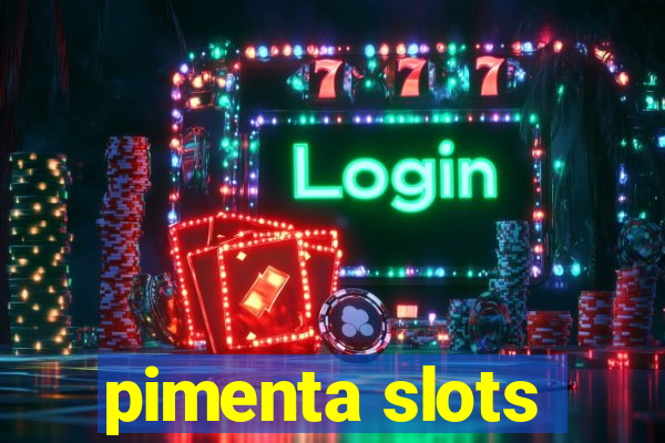 pimenta slots